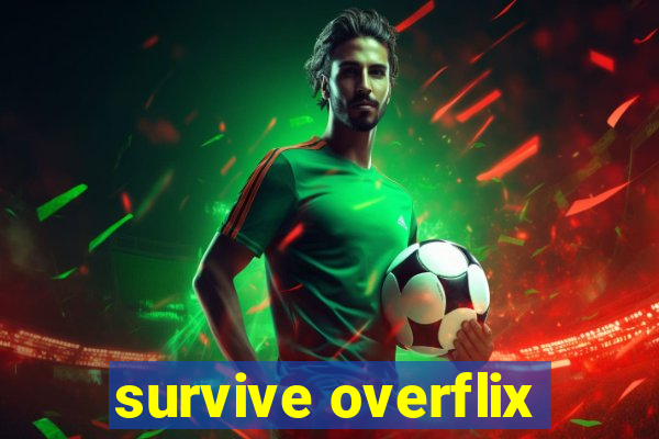 survive overflix